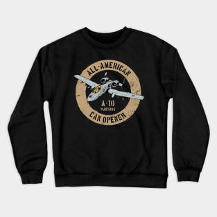 a10 warthog aircraft all american can opener Crewneck Sweatshirt